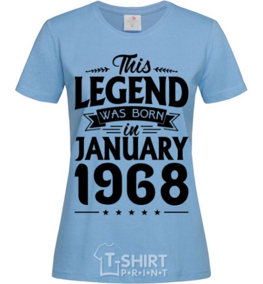 Women's T-shirt This Legend was born in Jenuary 1968 sky-blue фото