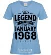 Women's T-shirt This Legend was born in Jenuary 1968 sky-blue фото