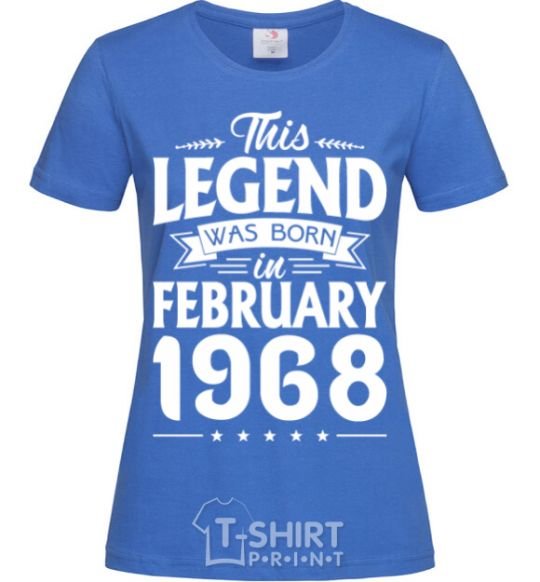 Women's T-shirt This Legend was born in February 1968 royal-blue фото