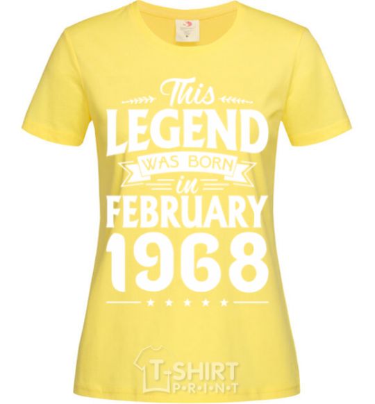 Women's T-shirt This Legend was born in February 1968 cornsilk фото