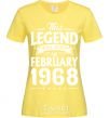 Women's T-shirt This Legend was born in February 1968 cornsilk фото