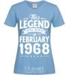 Women's T-shirt This Legend was born in February 1968 sky-blue фото