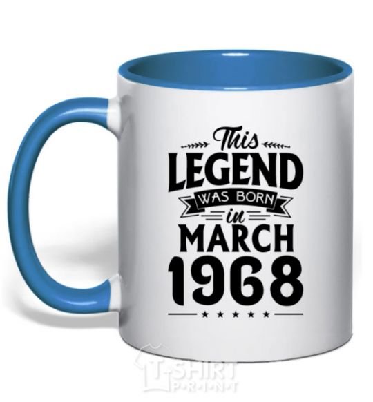 Mug with a colored handle This Legend was born in March 1968 royal-blue фото