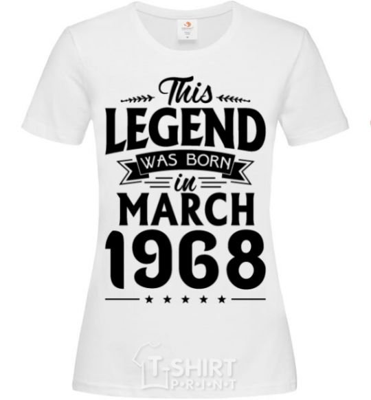 Women's T-shirt This Legend was born in March 1968 White фото