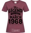 Women's T-shirt This Legend was born in March 1968 burgundy фото