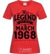 Women's T-shirt This Legend was born in March 1968 red фото