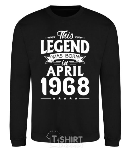 Sweatshirt This Legend was born in April 1968 black фото