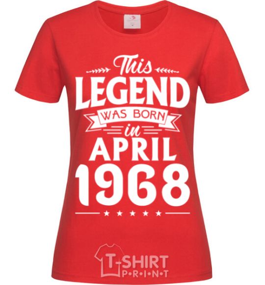 Women's T-shirt This Legend was born in April 1968 red фото