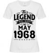 Women's T-shirt This Legend was born in May 1968 White фото