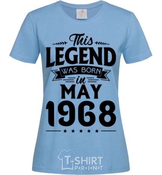 Women's T-shirt This Legend was born in May 1968 sky-blue фото