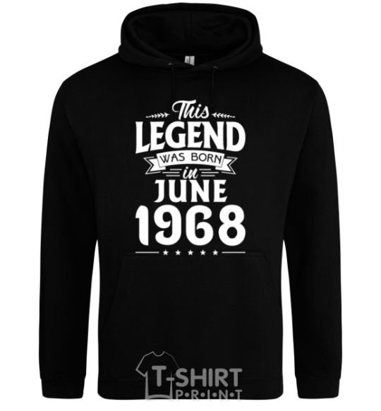 Men`s hoodie This Legend was born in June 1968 black фото