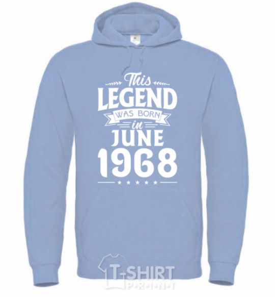 Men`s hoodie This Legend was born in June 1968 sky-blue фото