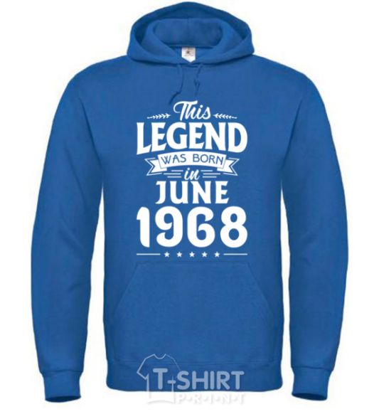 Men`s hoodie This Legend was born in June 1968 royal фото
