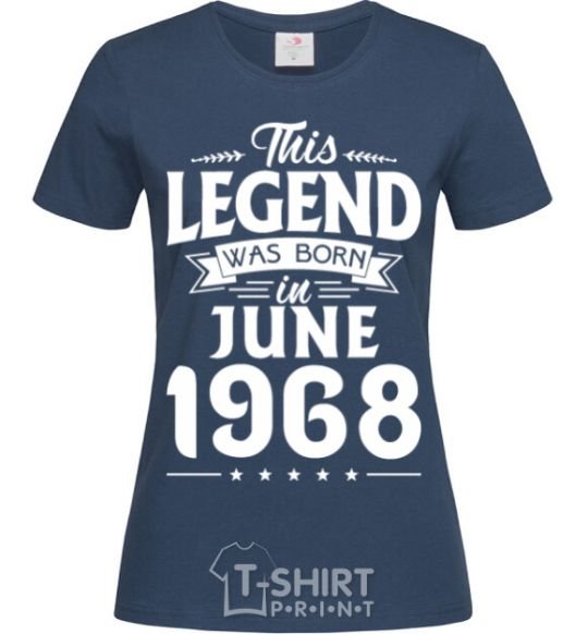 Женская футболка This Legend was born in June 1968 Темно-синий фото