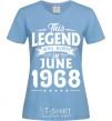 Женская футболка This Legend was born in June 1968 Голубой фото