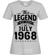 Women's T-shirt This Legend was born in July 1968 grey фото