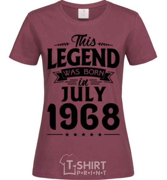 Женская футболка This Legend was born in July 1968 Бордовый фото