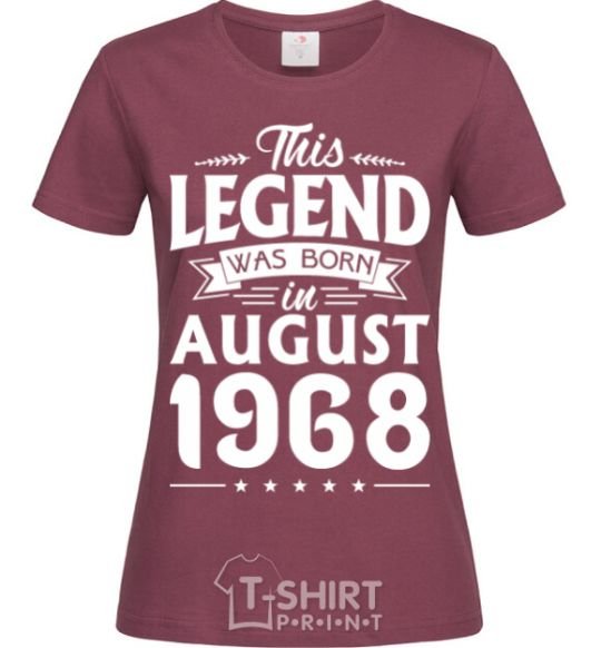 Women's T-shirt This Legend was born in August 1968 burgundy фото