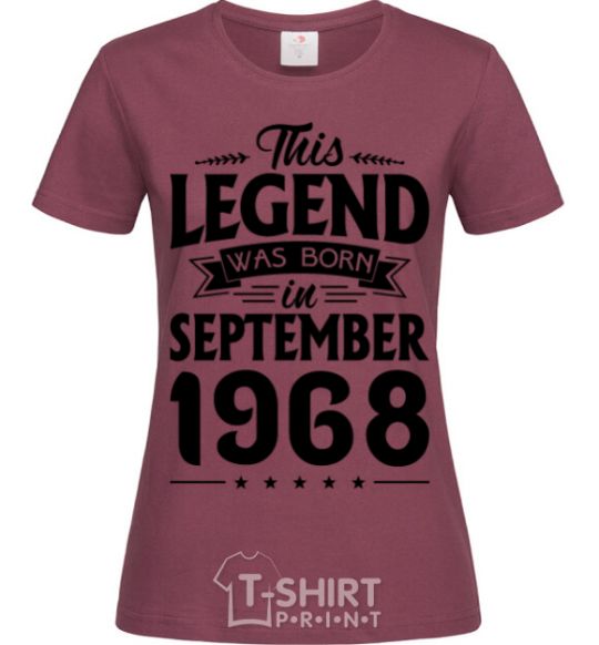 Women's T-shirt This Legend was born in September 1968 burgundy фото