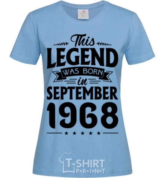 Women's T-shirt This Legend was born in September 1968 sky-blue фото