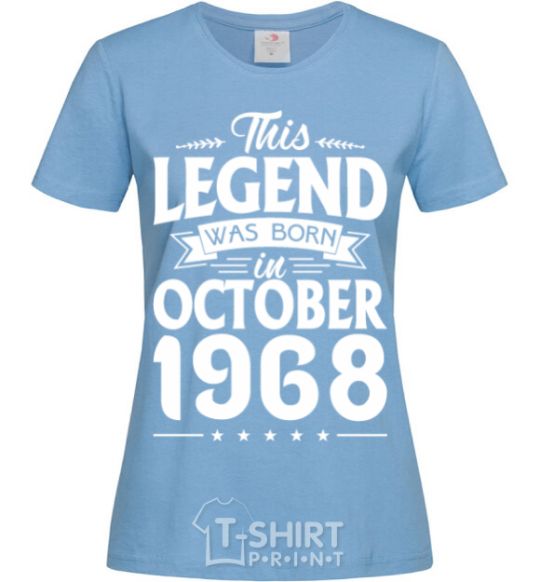 Women's T-shirt This Legend was born in October 1968 sky-blue фото
