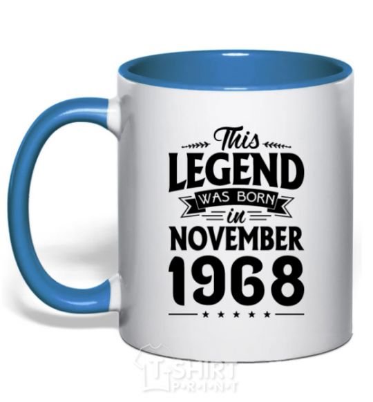 Mug with a colored handle This Legend was born in November 1968 royal-blue фото