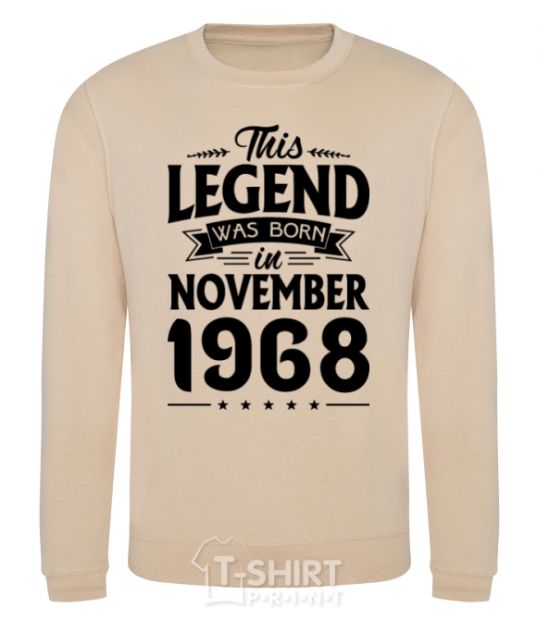 Sweatshirt This Legend was born in November 1968 sand фото