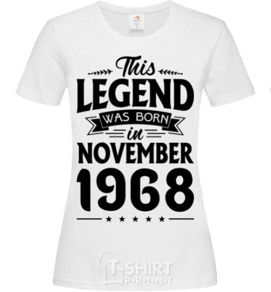 Women's T-shirt This Legend was born in November 1968 White фото