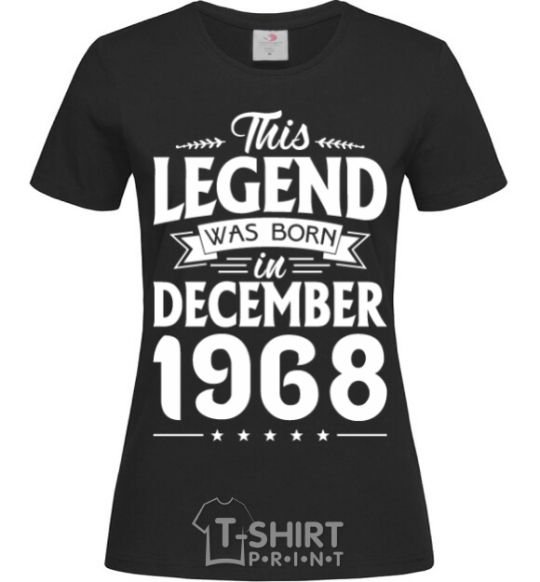 Женская футболка This Legend was born in December 1968 Черный фото
