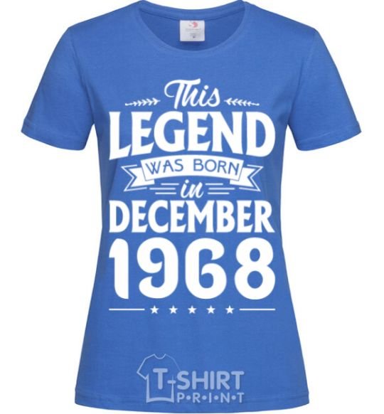 Женская футболка This Legend was born in December 1968 Ярко-синий фото