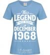 Women's T-shirt This Legend was born in December 1968 sky-blue фото