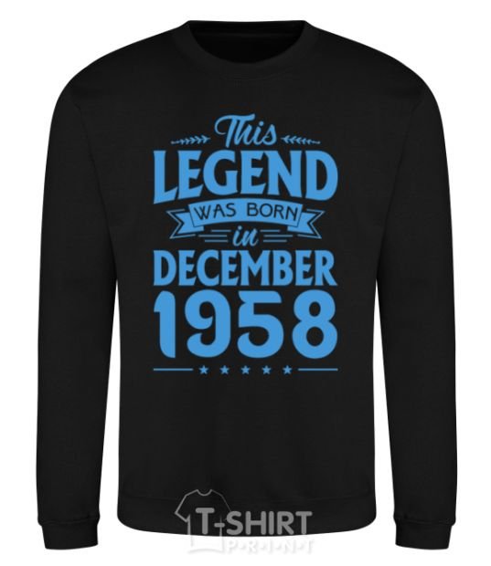Sweatshirt This Legend was born in December 1958 black фото
