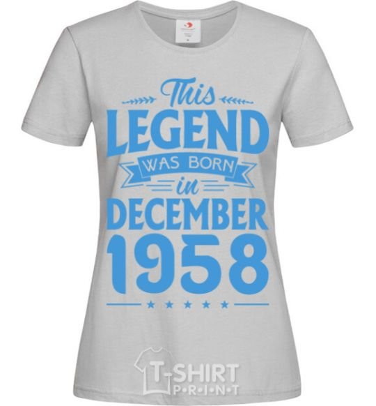 Women's T-shirt This Legend was born in December 1958 grey фото
