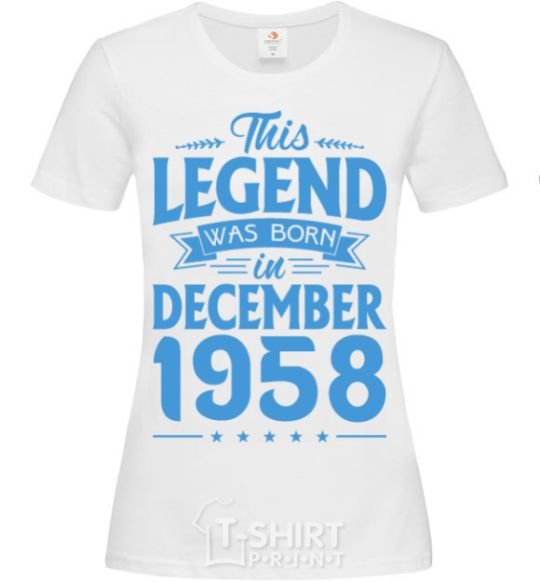 Women's T-shirt This Legend was born in December 1958 White фото