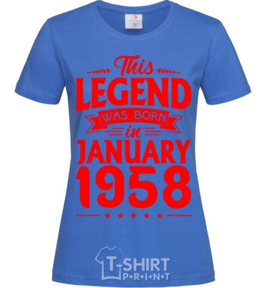 Women's T-shirt This Legend was born in Jenuary 1958 royal-blue фото