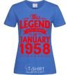 Women's T-shirt This Legend was born in Jenuary 1958 royal-blue фото