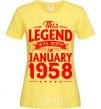 Women's T-shirt This Legend was born in Jenuary 1958 cornsilk фото