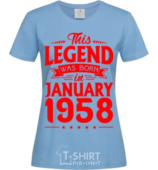 Women's T-shirt This Legend was born in Jenuary 1958 sky-blue фото