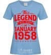 Women's T-shirt This Legend was born in Jenuary 1958 sky-blue фото