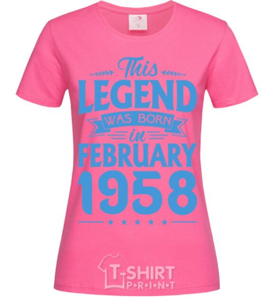 Женская футболка This Legend was born in February 1958 Ярко-розовый фото