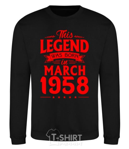 Sweatshirt This Legend was born in March 1958 black фото
