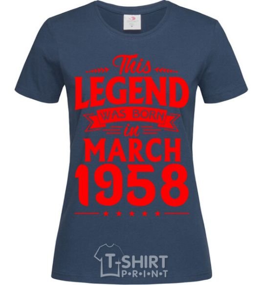 Женская футболка This Legend was born in March 1958 Темно-синий фото