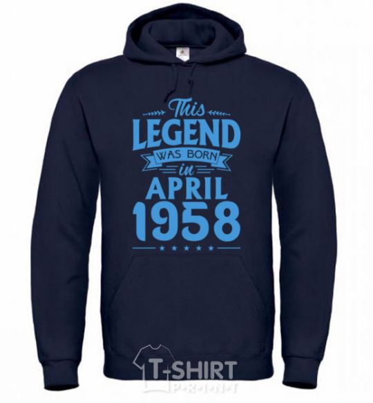 Men`s hoodie This Legend was born in April 1958 navy-blue фото