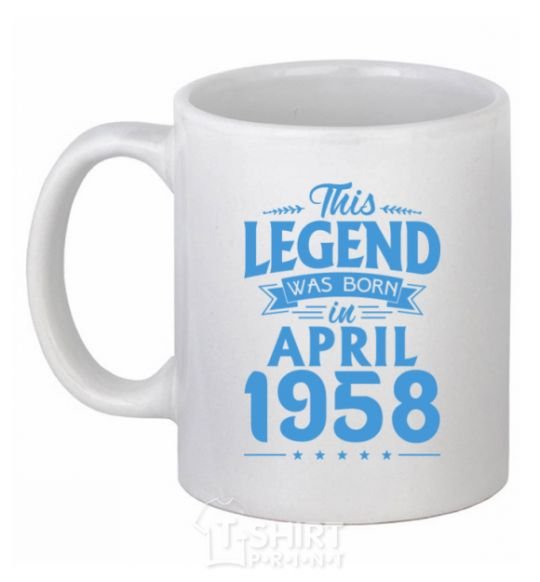 Ceramic mug This Legend was born in April 1958 White фото