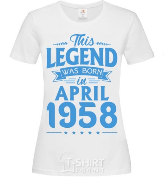 Women's T-shirt This Legend was born in April 1958 White фото