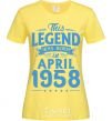 Women's T-shirt This Legend was born in April 1958 cornsilk фото