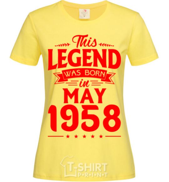 Женская футболка This Legend was born in May 1958 Лимонный фото