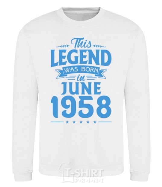 Sweatshirt This Legend was born in June 1958 White фото