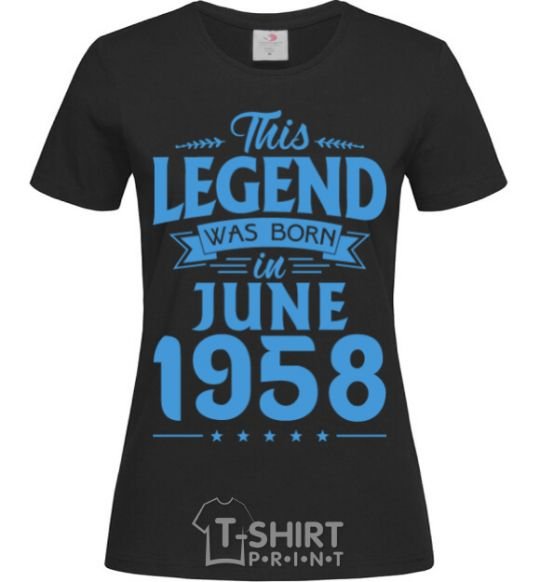 Women's T-shirt This Legend was born in June 1958 black фото