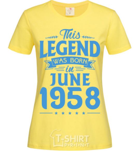 Women's T-shirt This Legend was born in June 1958 cornsilk фото